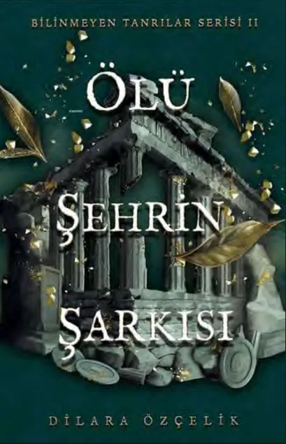 Ölü Şehrin Şarkısı Bilinmeyen Tanrılar Serisi #2 kapak görseli