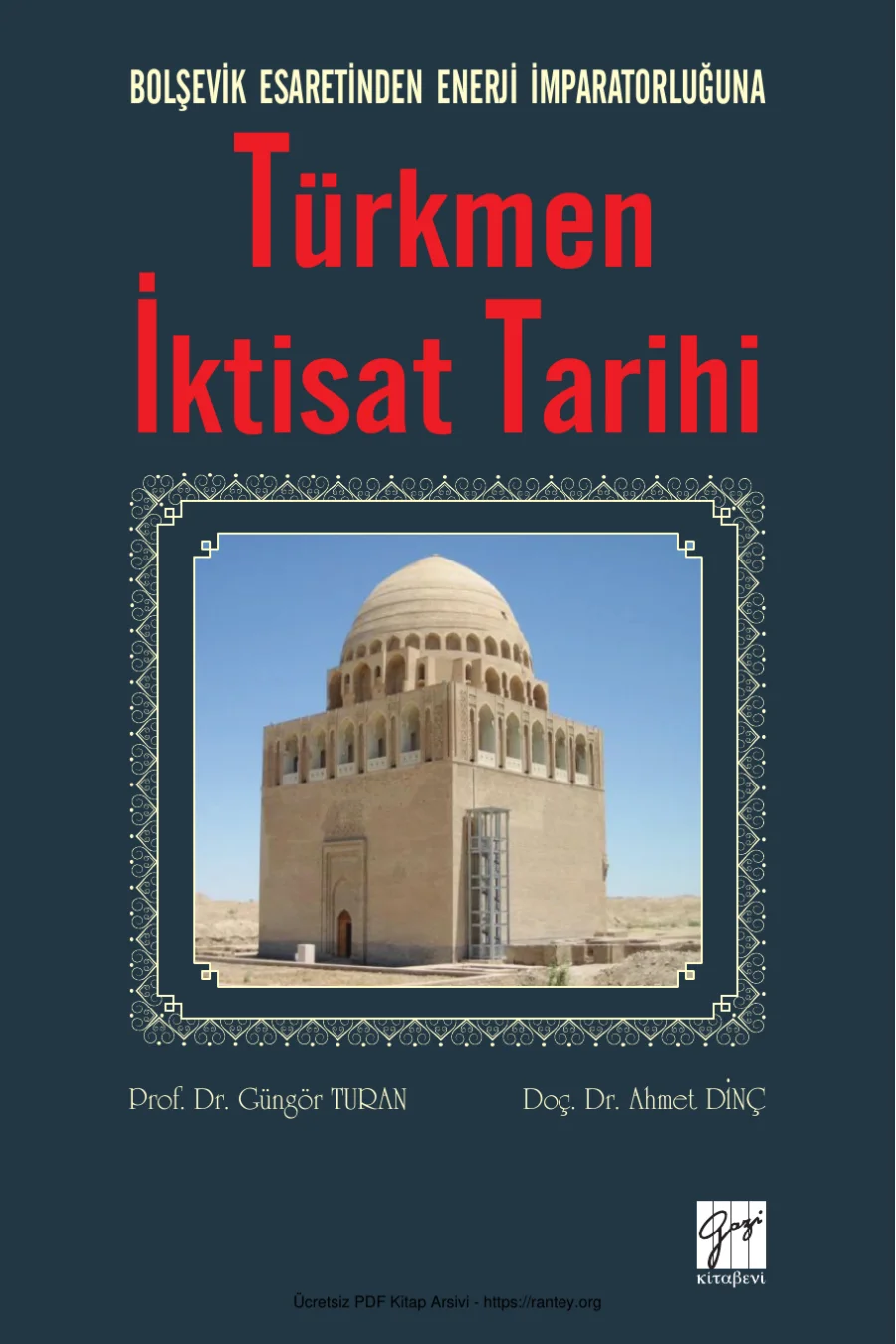 Ahmet Dinç Bolşevik Esaretinden Enerji İmparatorluğuna Gazi Kitabevi kapak görseli