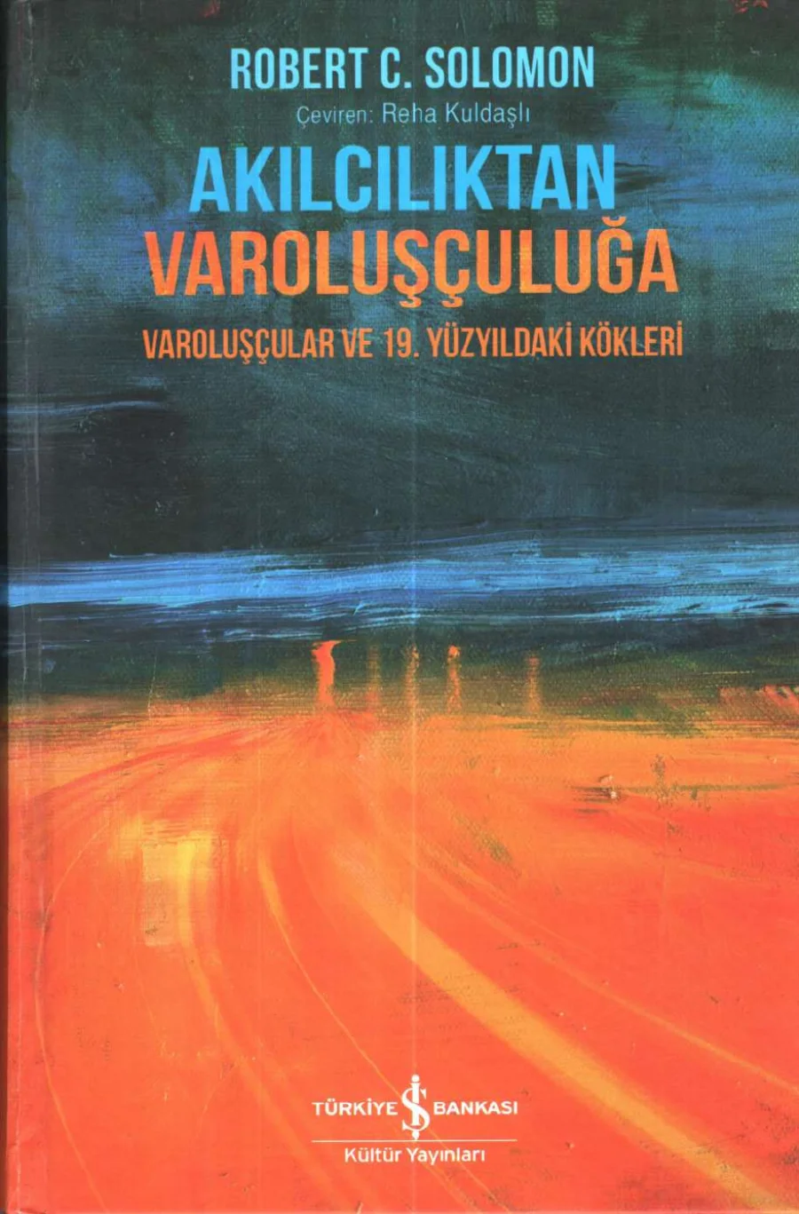 Akılcılıktan Varoluşçuluğa Varoluşçular ve 19 Yüzyıldaki Kökleri kapak görseli