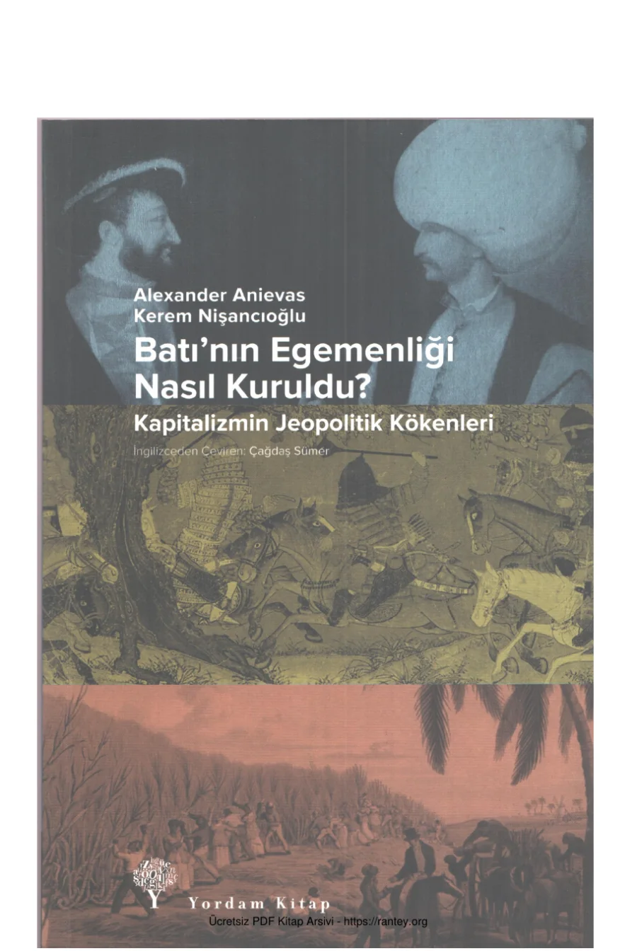 Alexander Anievas Kerem Nişancıoğlu Batının Egemenliği Nasıl Kuruldu kapak görseli