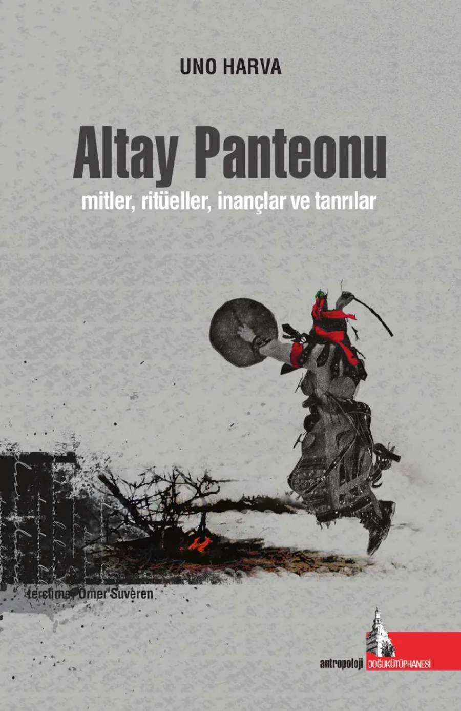 Altay Panteonu: Mitler, Ritüeller, İnançlar ve Tanrılar kapak görseli