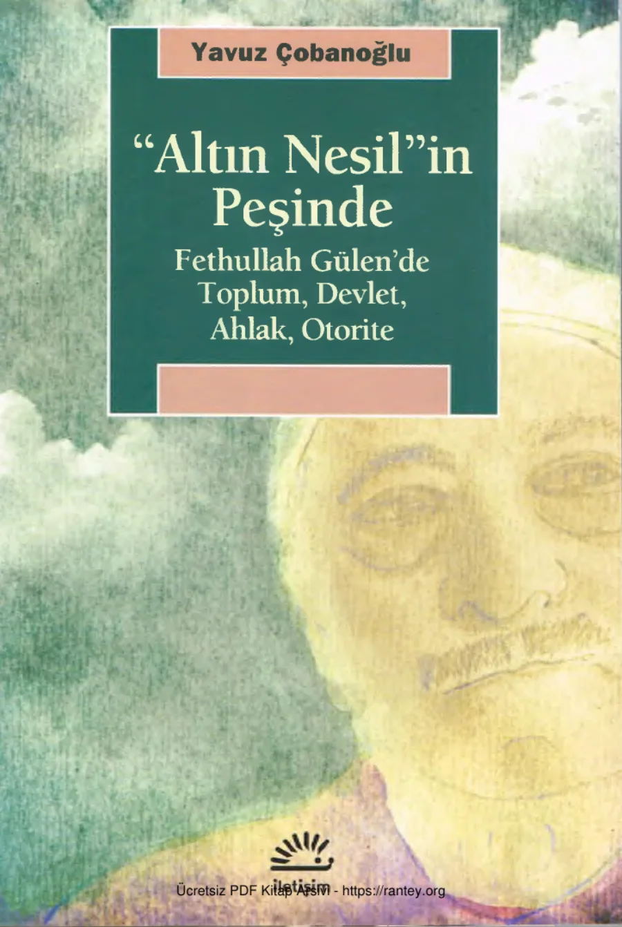 Altın Nesilin Peşinde Fethullah Gülende Toplum Devlet Ahlak Otorite kapak görseli