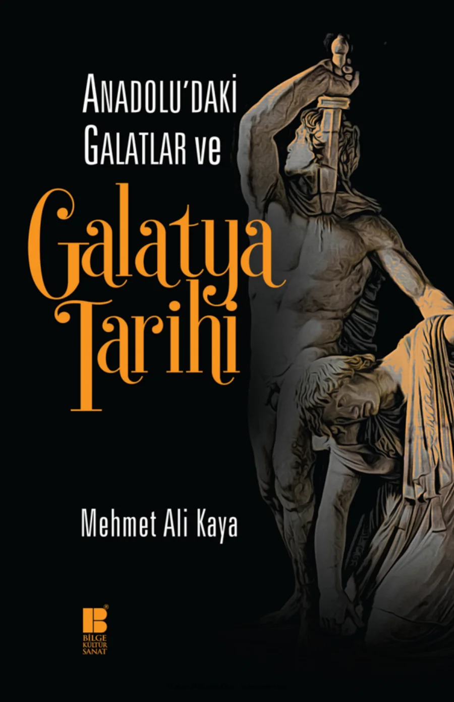 Anadoludaki Galatlar ve Galatya Tarihi Bilge Kültür Sanat Yayınları kapak görseli