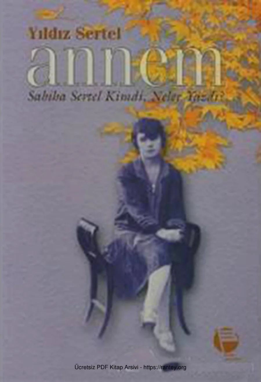 Annem Sabiha Sertel Kimdi Neler Yazdı kapak görseli