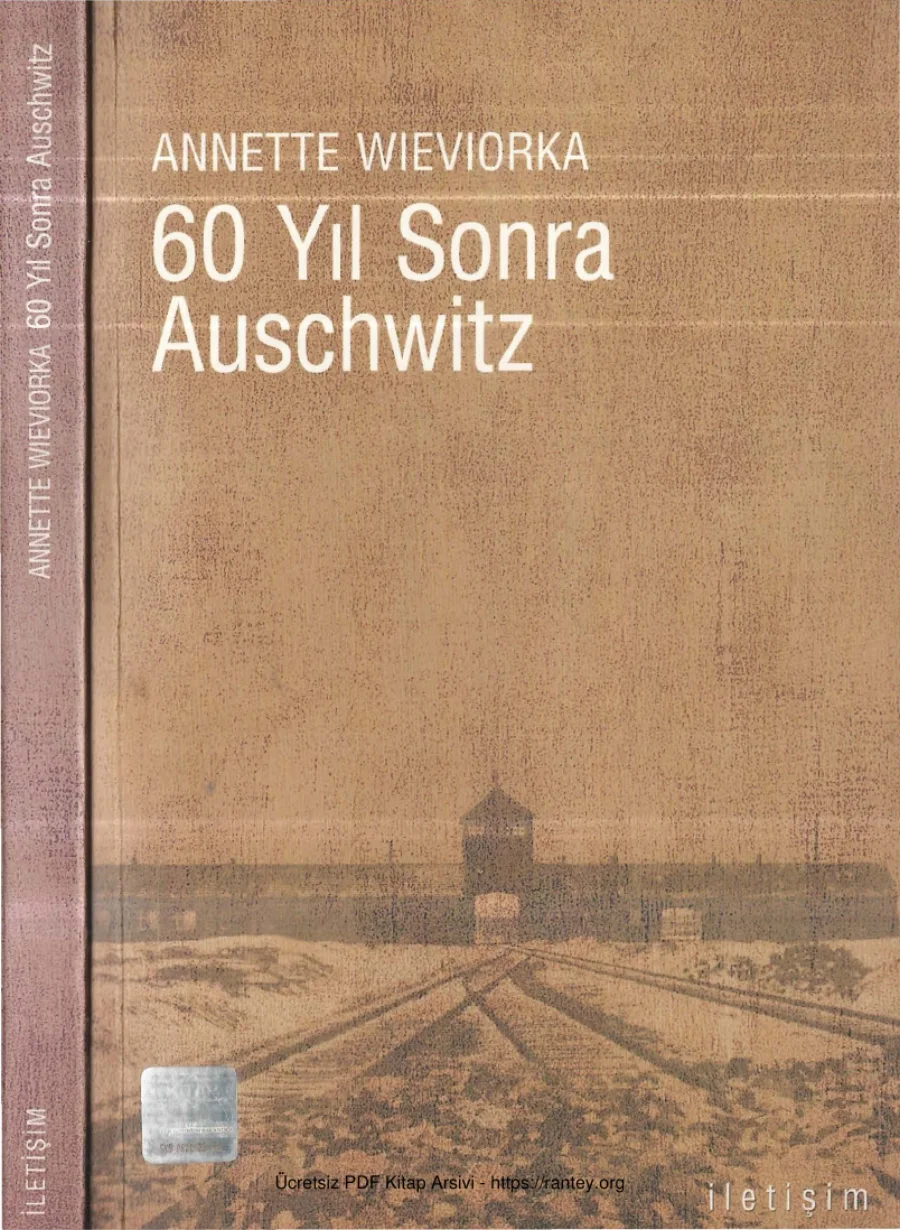 Annette Wieviorka 60 Yıl sonra Auschwitz kapak görseli