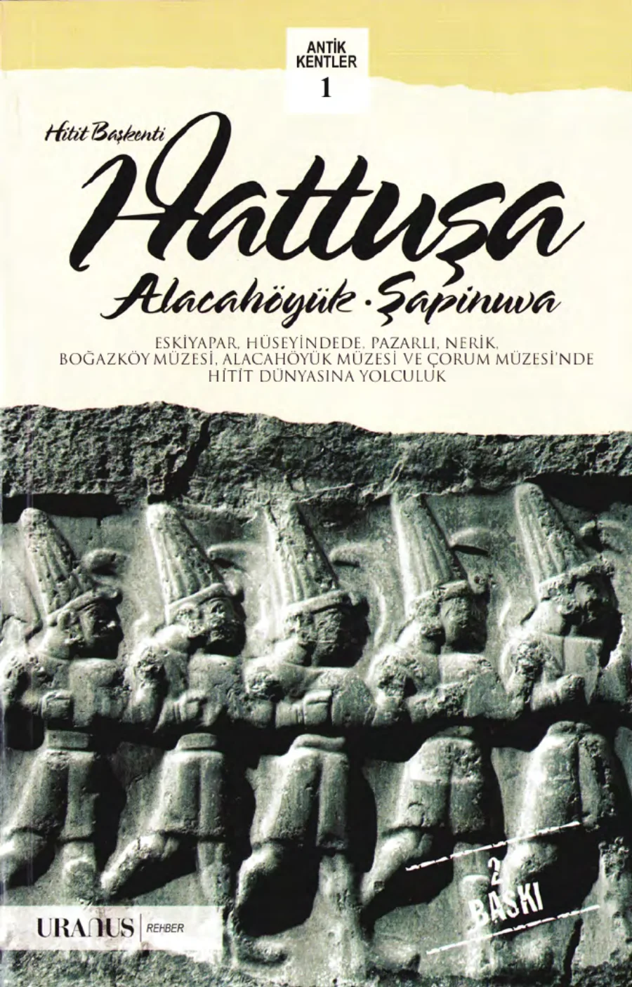 Antik Kentler 01 Hattuşa Hitit Başkenti Alacahöyük kapak görseli