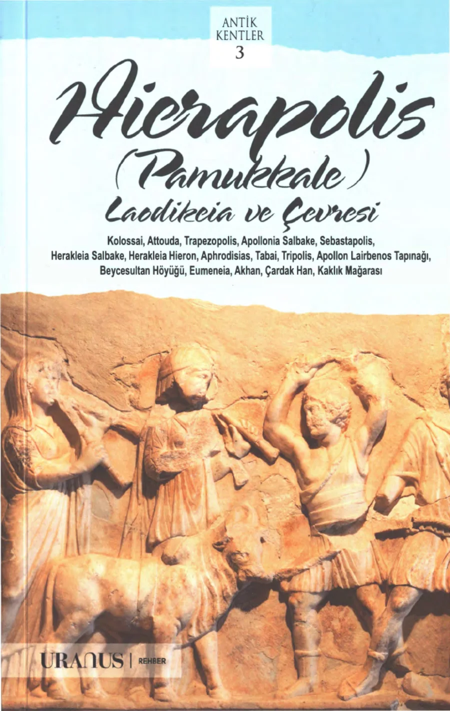 Antik Kentler 03 Hierapolis Pamukkale Laodikeia kapak görseli
