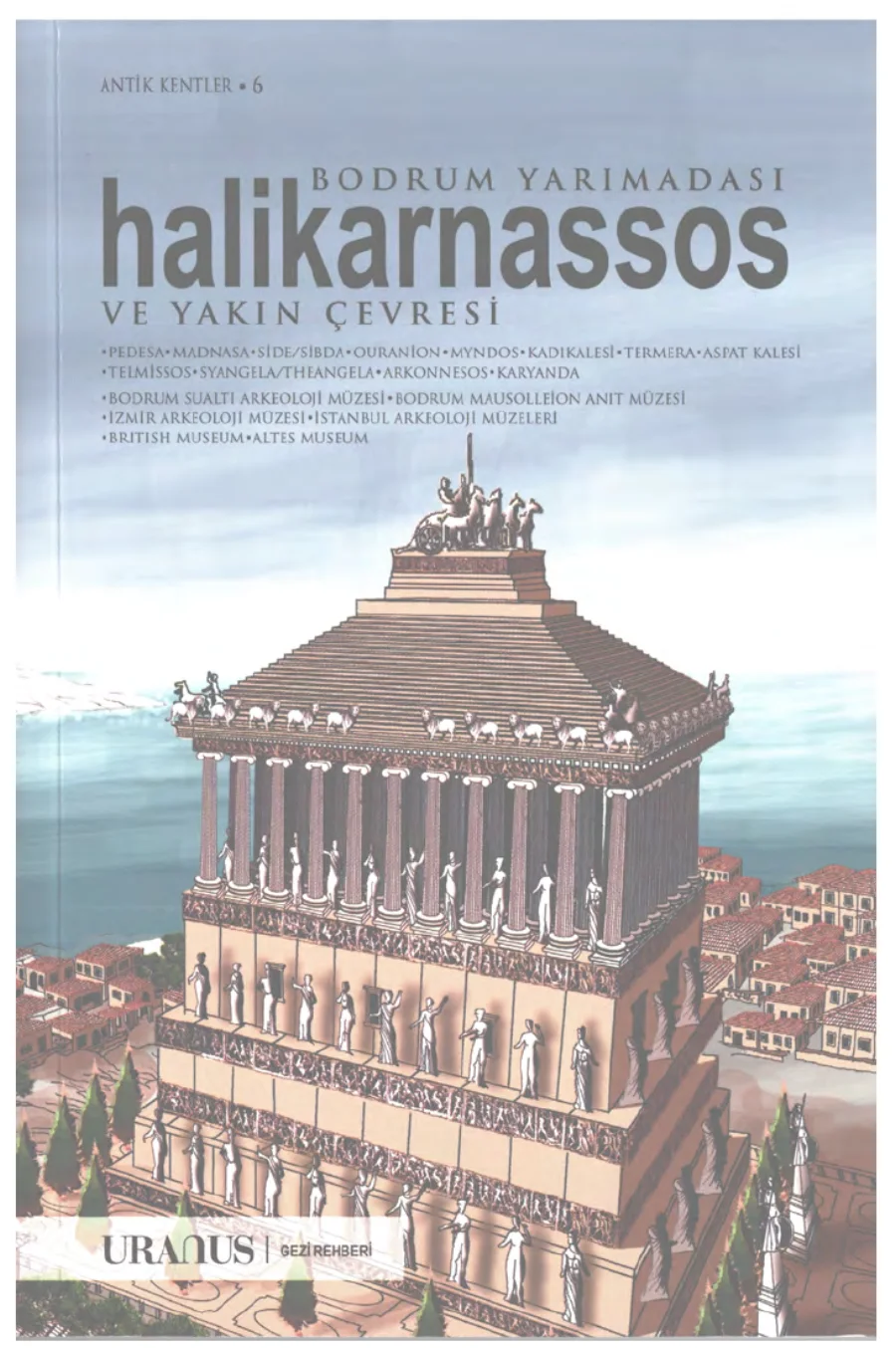Antik Kentler 06 Halikarnassos Bodrum Yarımadası kapak görseli