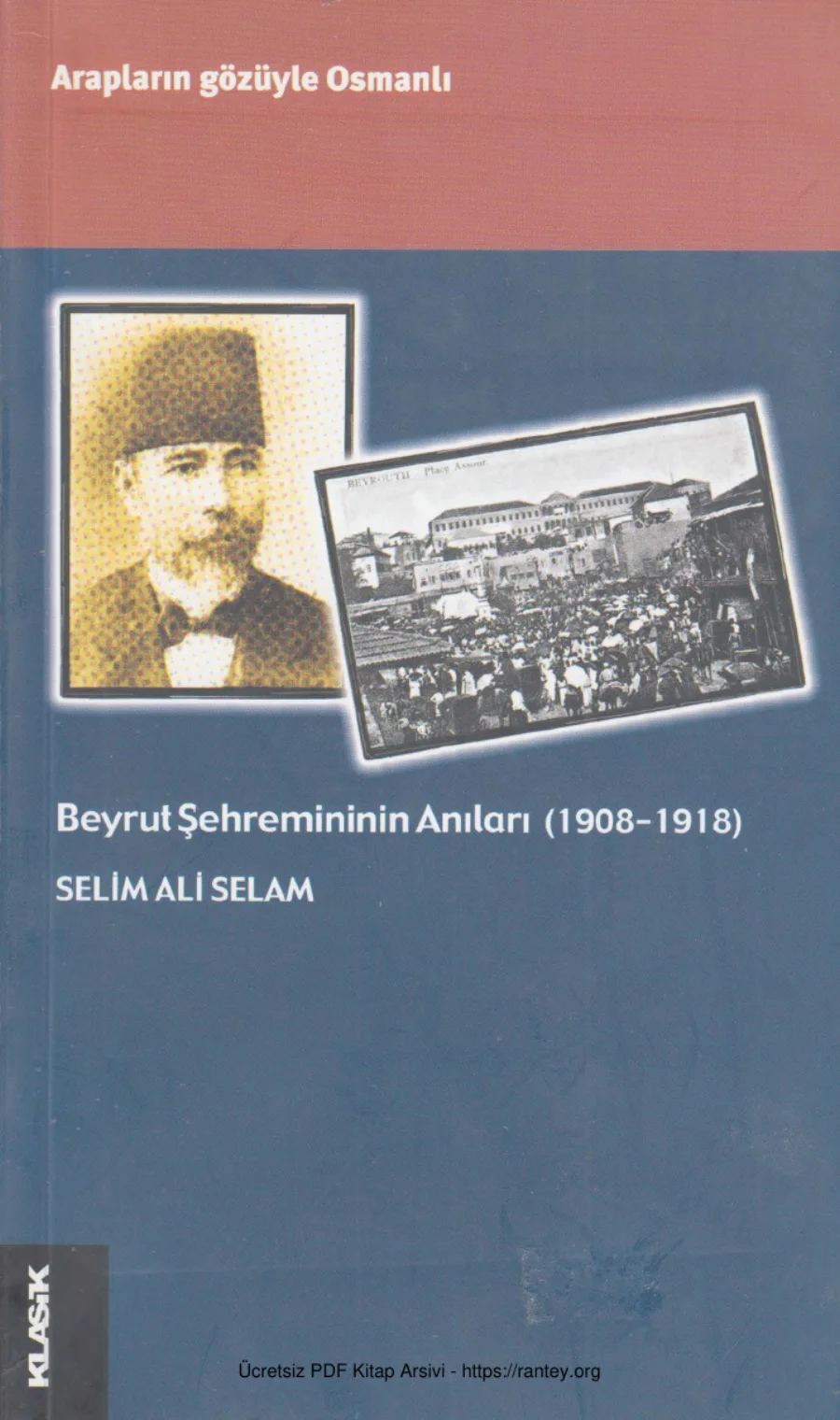 Arapların Gözüyle Osmanlı Beyrut Şehremininin Anıları 1908 1918 kapak görseli