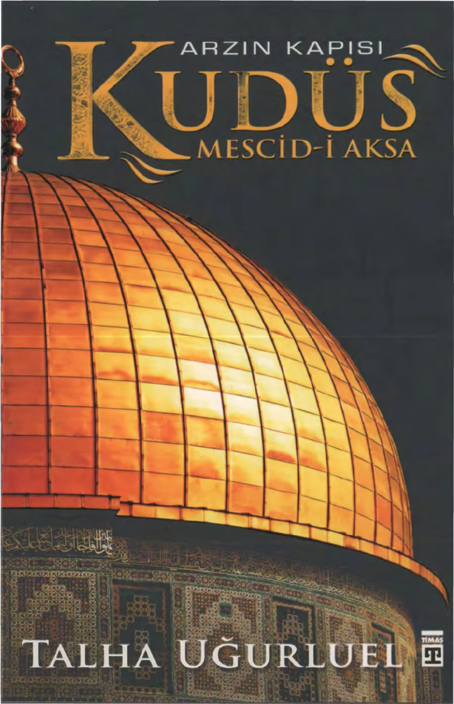 Arzın Kapısı Kudüs: Mescid-i Aksa kitap kapağı