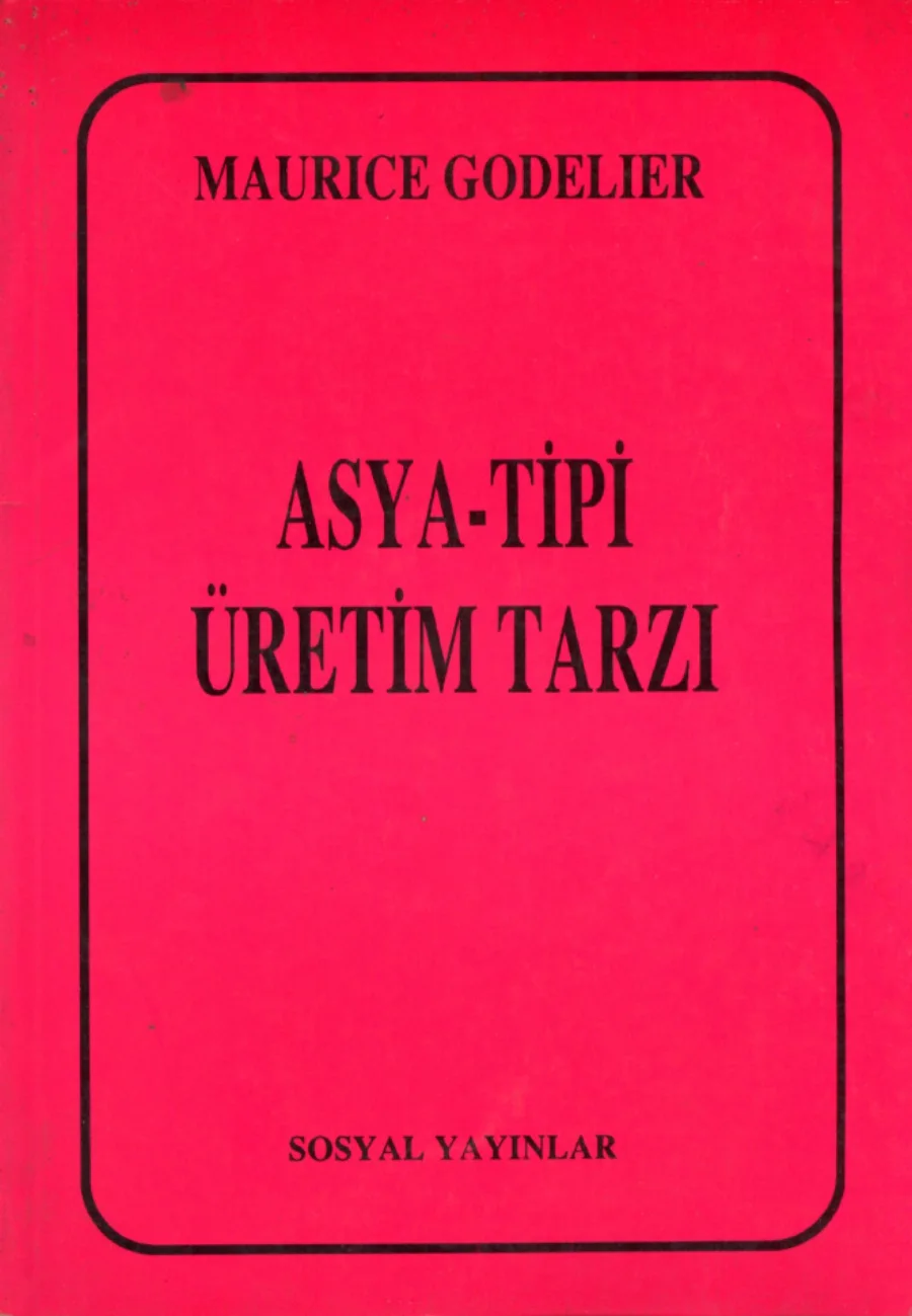Asya Tipi Üretim Tarzı ve Marksist Şemalara Göre Toplumların Evrimi kapak görseli