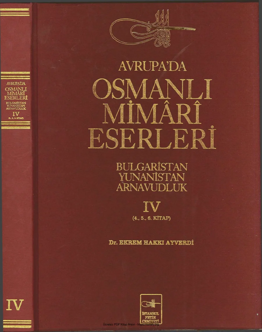 Ayverdi Avrupa da Osmanlı Mimari Eserleri Bulgaristan Yunanistan Arnavutluk 456 kitap kapak görseli