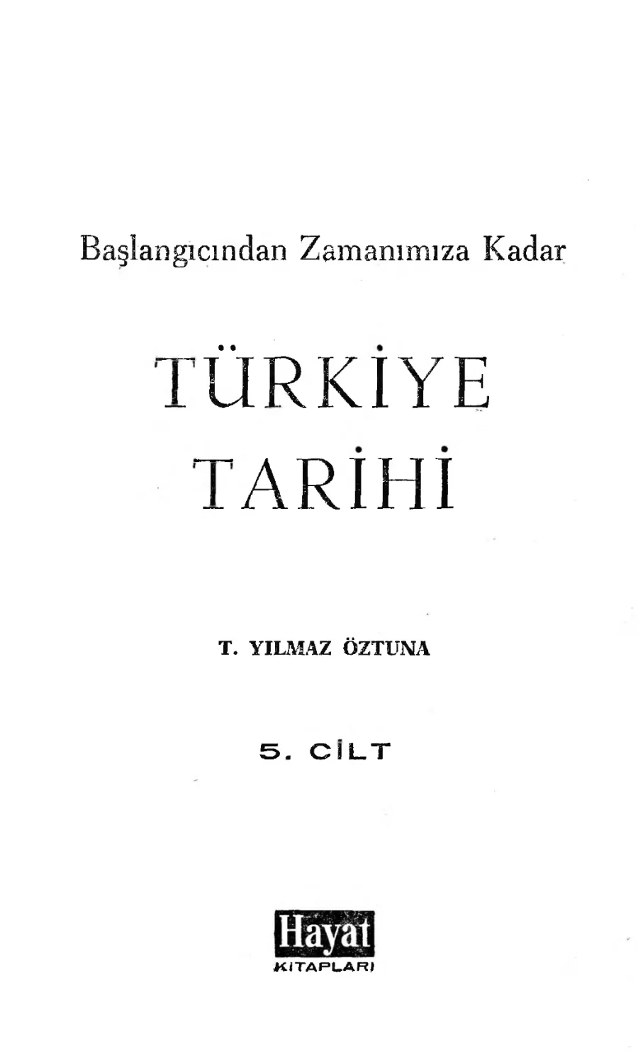 Başlangıcından Zamanımıza Kadar Türkiye Tarihi Cilt 5 kitap kapağı