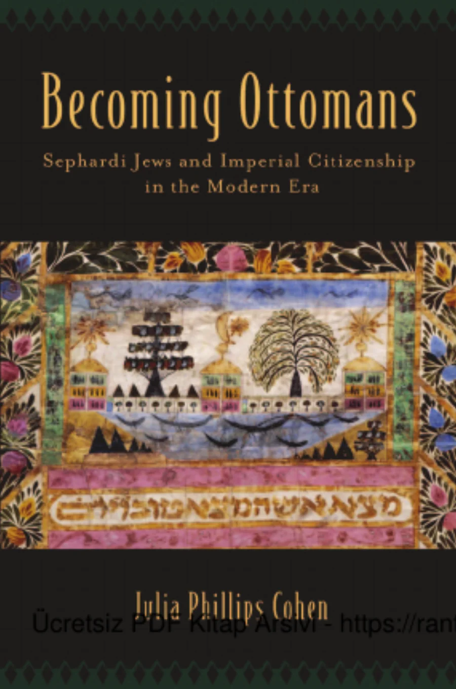 Becoming Ottomans Sephardi Jews and Imperial Citizenship in the Modern Era kapak görseli