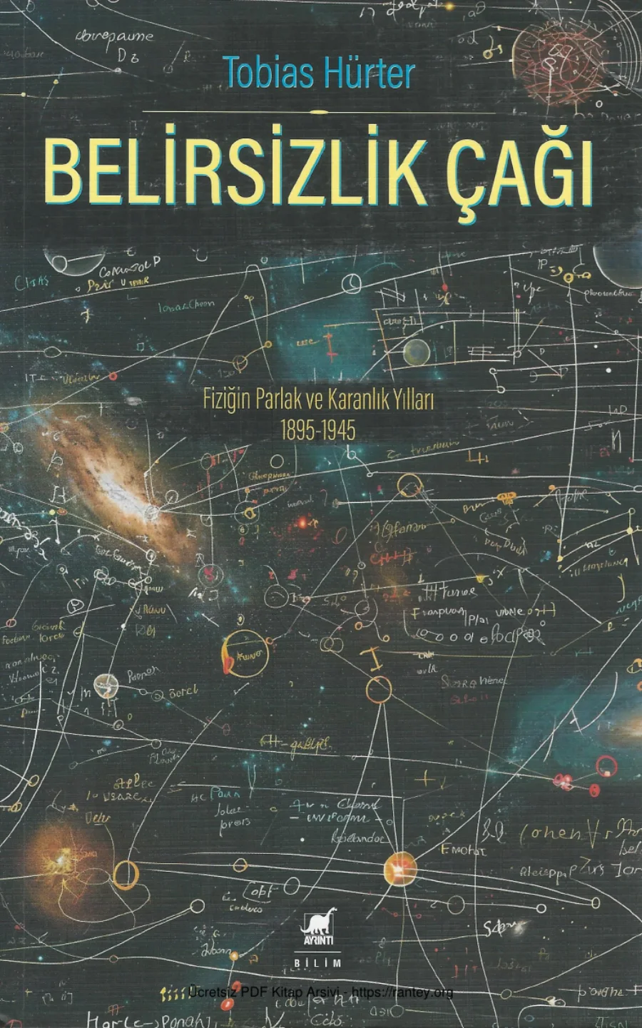 Belirsizlik Çağı Fiziğin Parlak ve Karanlık Yılları 1895 1945 kapak görseli