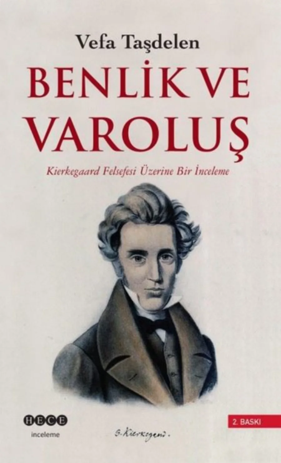 Benlik ve Varoluş Kierkegaard Felsefesi Üzerine Bir İnceleme kapak görseli