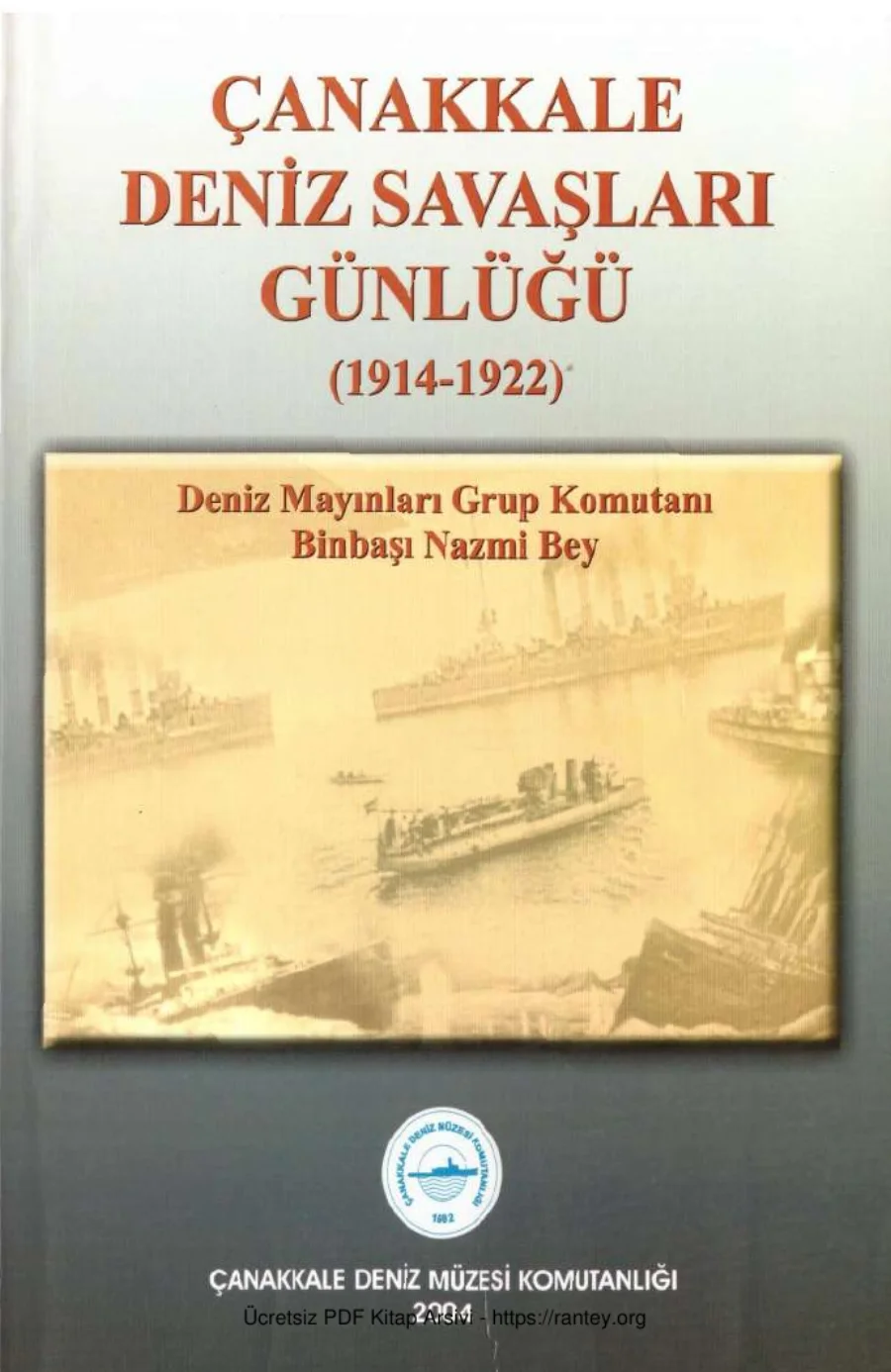 Bey Çanakkale Deniz Savaşları Günlüğü 1914 1922 kapak görseli