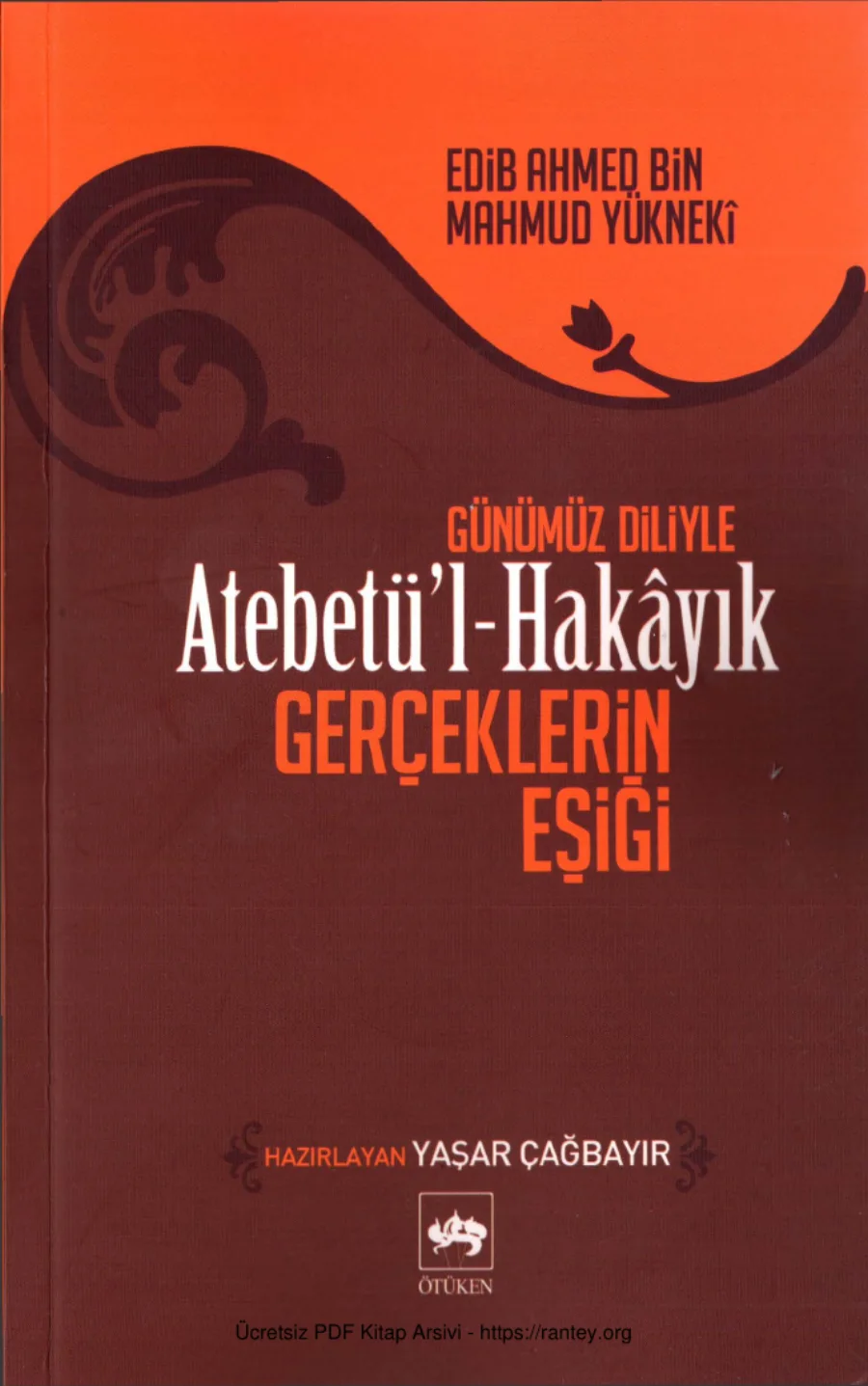 Bin Mahmud Yükneki Atebetül Hakayık Günümüz Diliyle Gerçeklerin Eşiği kapak görseli