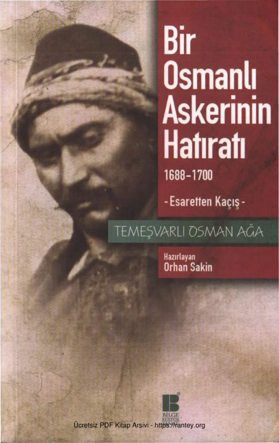 Bir Osmanlı Askerinin Hatıratı 1688 1700 Temeşvarlı Osman Ağa Esaretten Kaçış kapak görseli