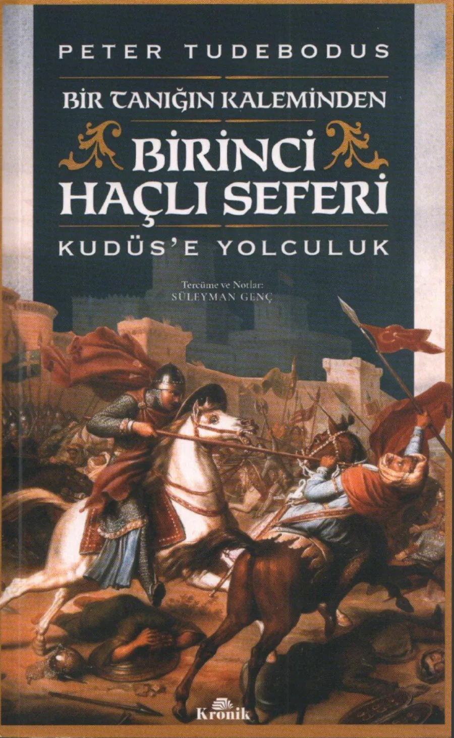 Bir Tanığın Kaleminden Birinci Haçlı Seferi Kudüse Yolculuk kapak görseli