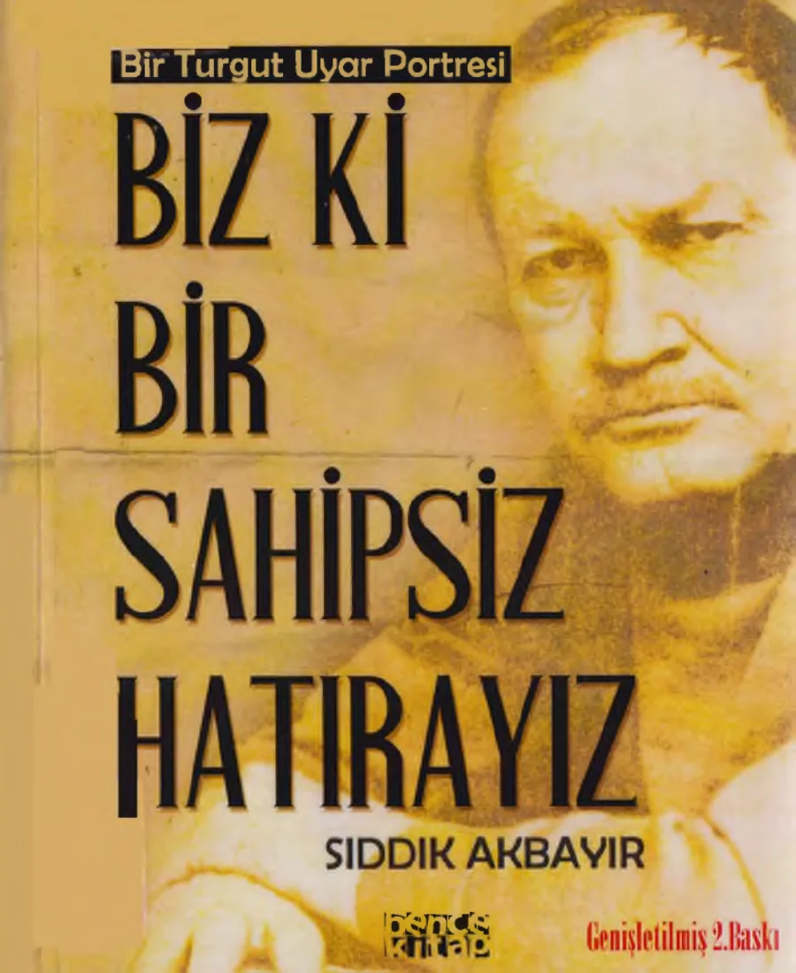 Bir Turgut Uyar Portresi Biz Ki Bir Sahipsiz Hatırayız Bencekitap Yayınları kapak görseli