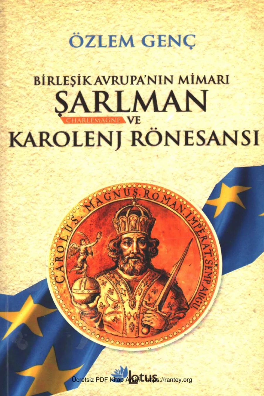 Birleşik Avrupanın Mimari Şarlman ve Karolenj Rönesansı Lotus Yayınları kapak görseli