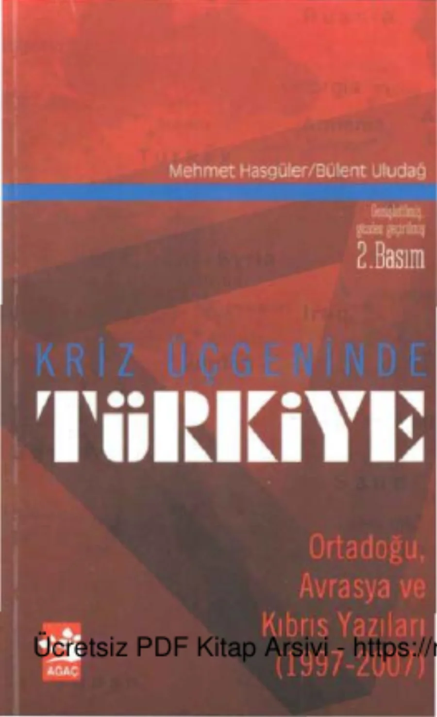 Bülent Uludağ Kriz Üçgeninde Türkiye Orta Doğu Avrasya ve Kıbrıs Yazıları kapak görseli