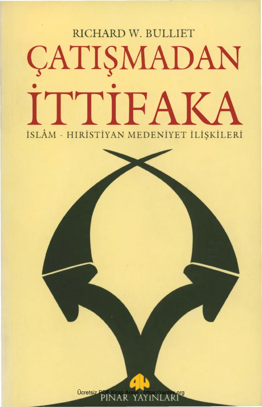 Bulliet Çatışmadan İttifaka İslam Hiristiyan Medeniyet İlişkileri kapak görseli