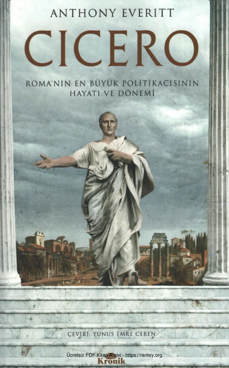 Cicero Romanın En Büyük Politikacısının Hayatı ve Dönemi kapak görseli