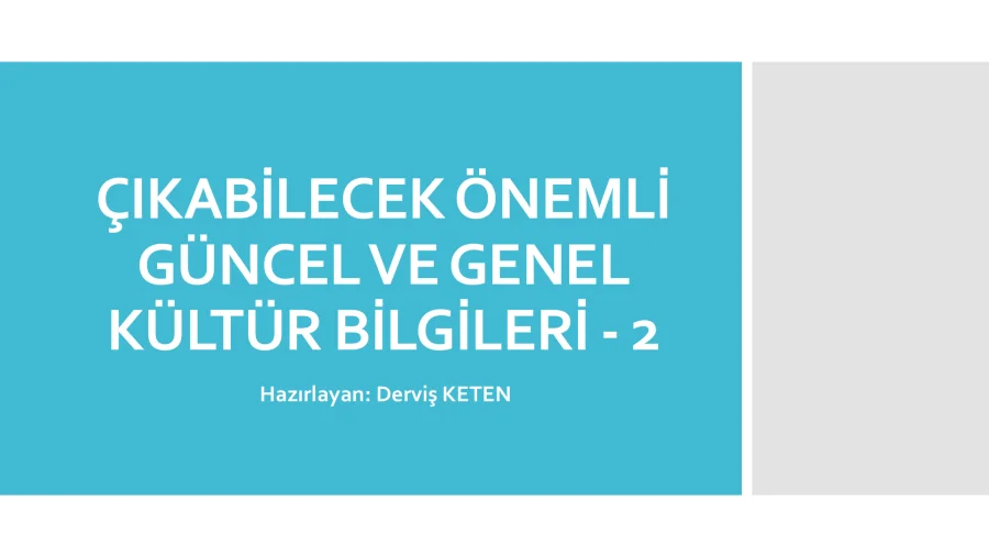 ÇIKABİLECEK ÖNEMLİ GÜNCEL VE GENEL KÜLTÜR BİLGİLERİ 2 04 07 2026 kapak görseli