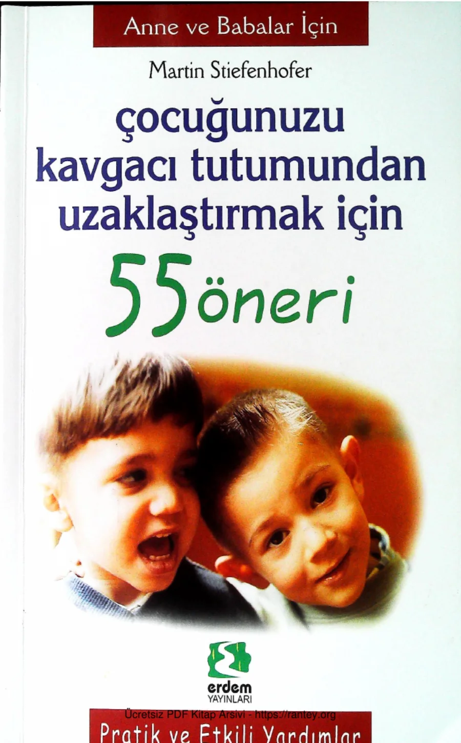 Cocugunuzu Kavgaci Tutumundan Uzaklastirmak icin 55 Oneri kapak görseli