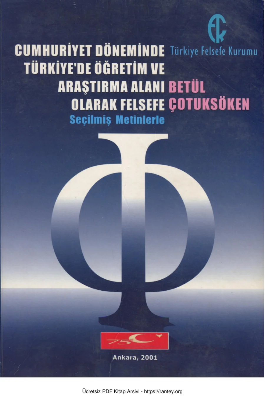 Cumhuriyet Döneminde Türkiyede Öğretim ve Araştırma Alanı Olarak Felsefe Seçilmiş Metinlerle kapak görseli