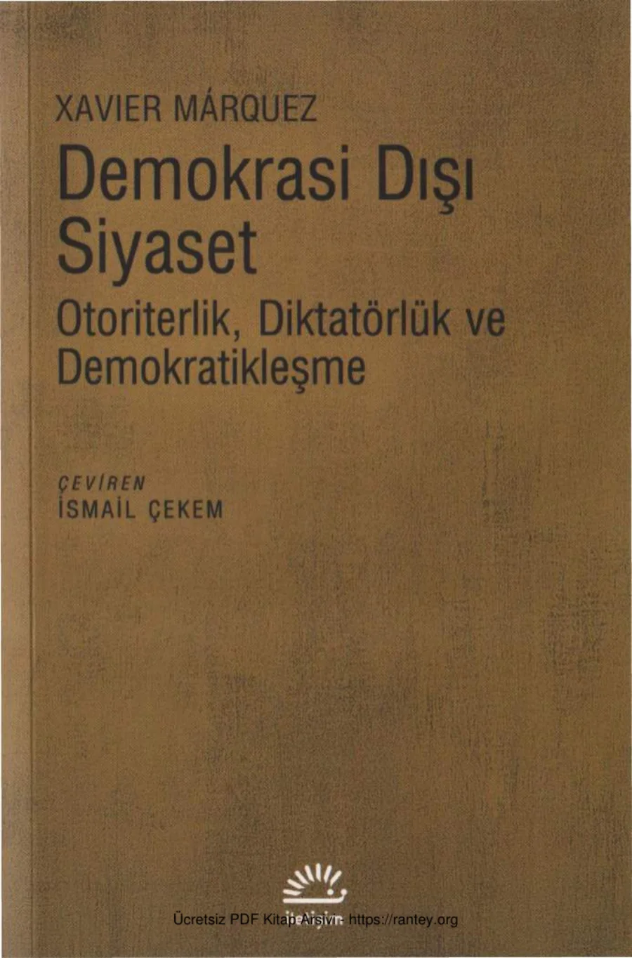 Demokrasi Dışı Siyaset Otoriterlik Diktatörlük ve Demokratikleşme İletişim Yayınları kapak görseli