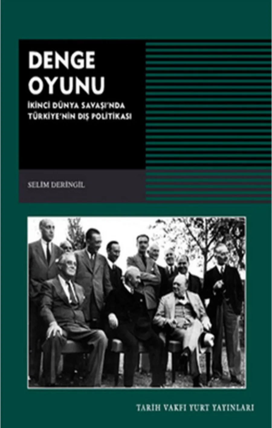 Denge Oyunu İkinci Dünya Savaşında Türkiyenin Dış Politikası kapak görseli