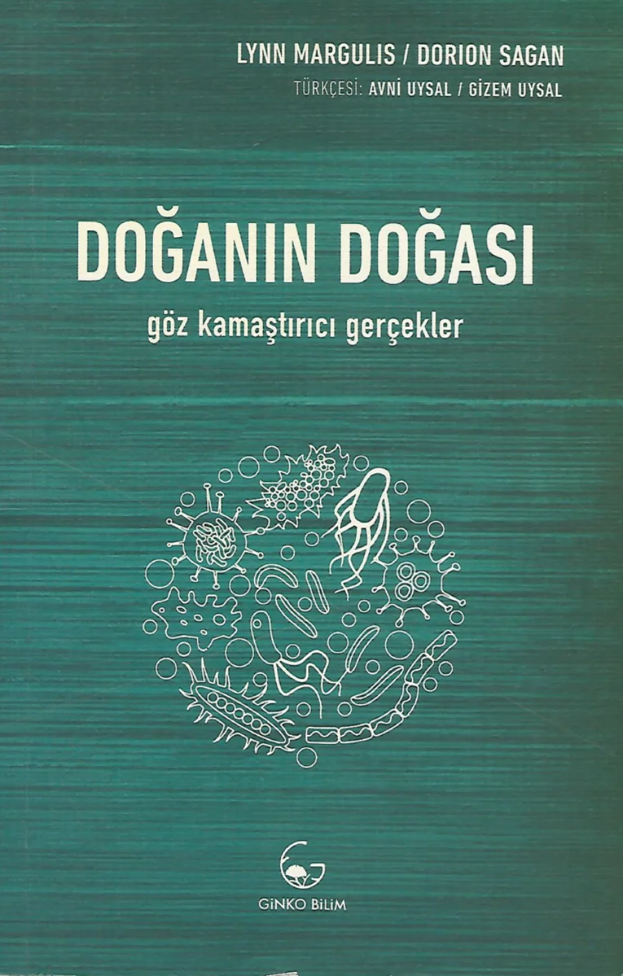 Dorion Sagan Doğanın Doğası Göz Kamaştırıcı Gerçekler kapak görseli