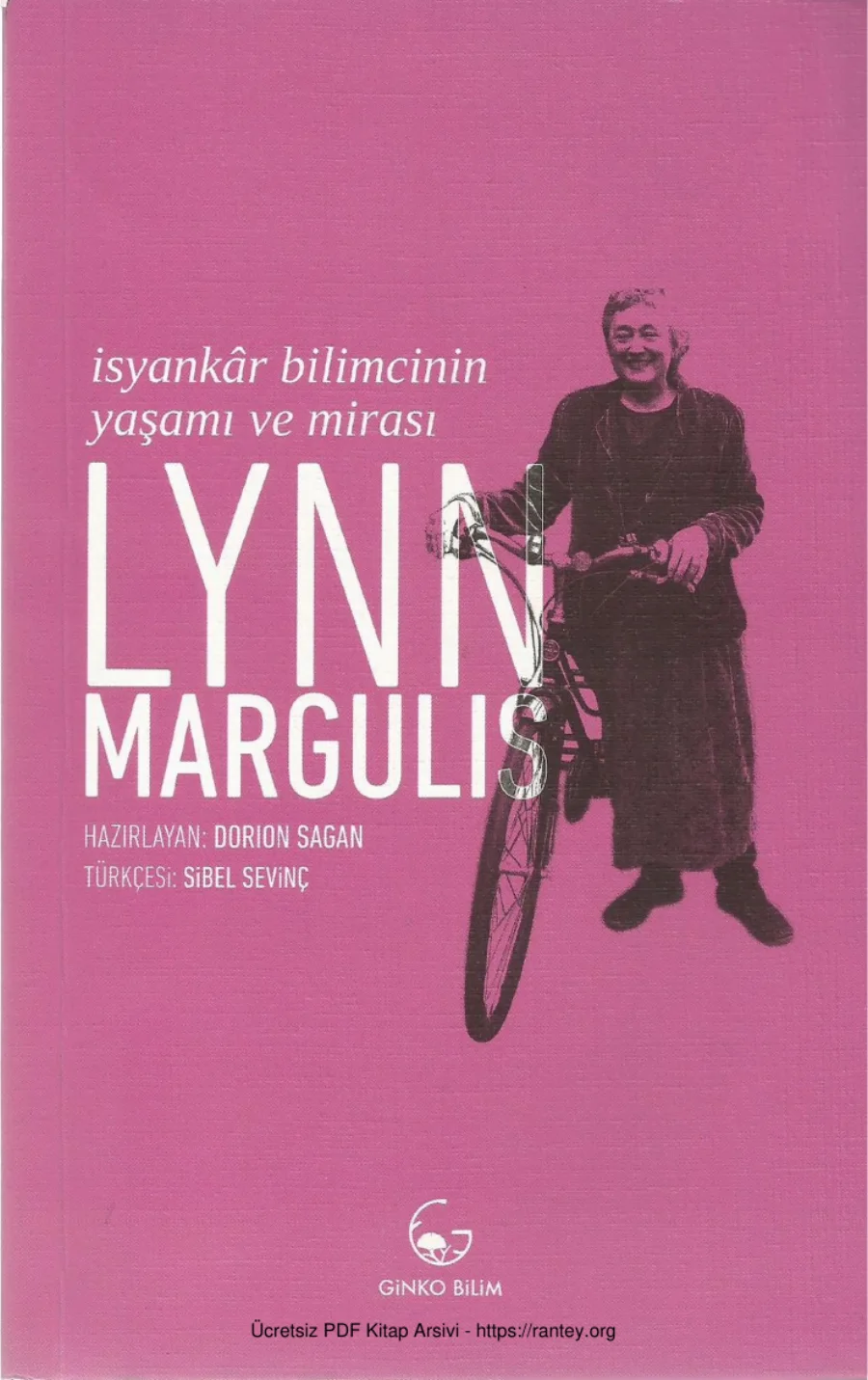 Dorion Sagan Lynn Margulis İsyankar Bilimcinin Yaşamı ve Mirası kapak görseli