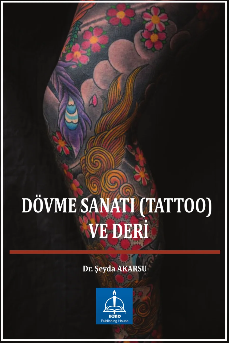 Dövme Sanatı ve Deri İKSAD Yayınları kitap kapağı