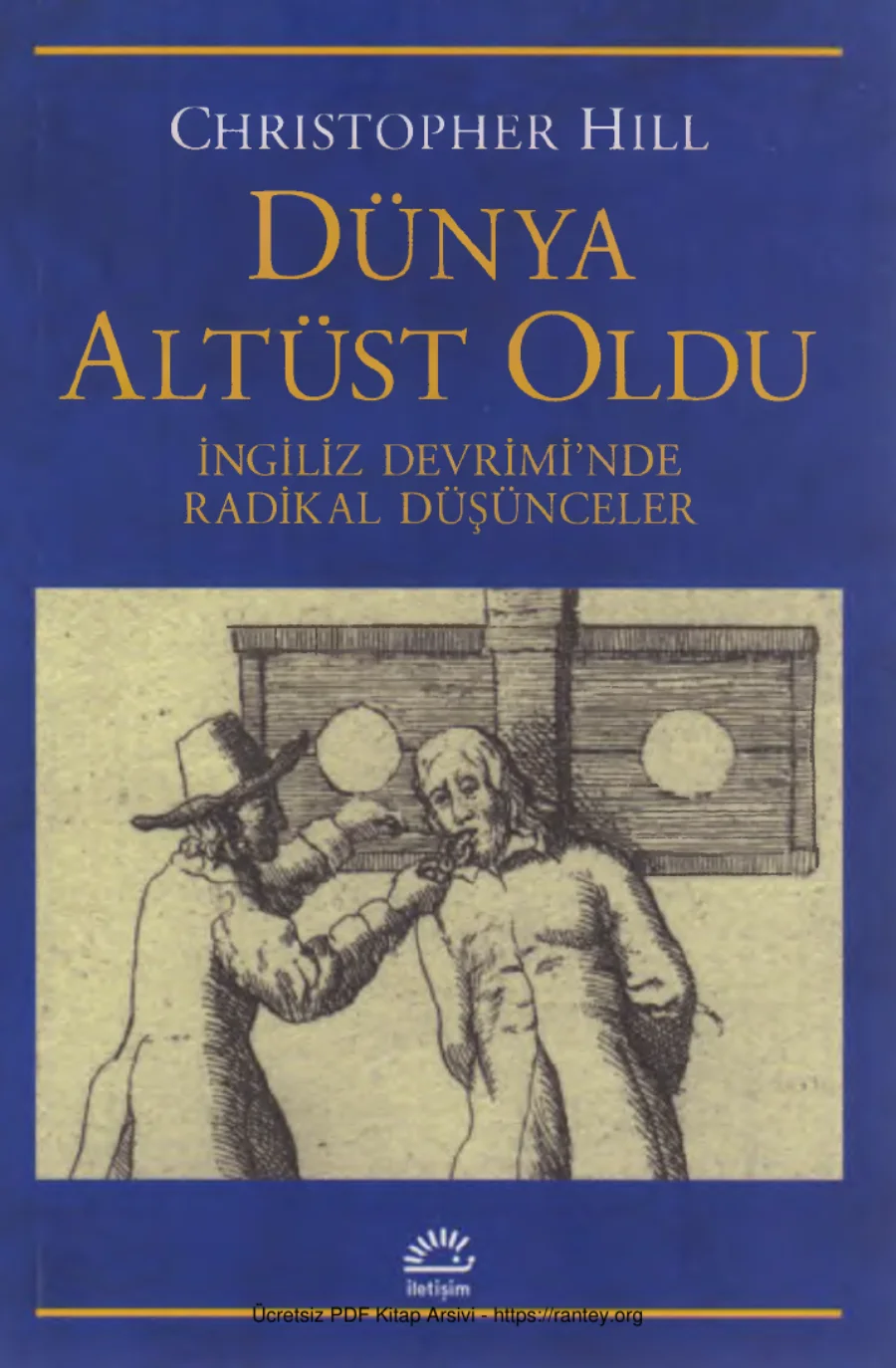 Dünya Altüst Oldu İngiliz Devriminde Radikal Düşünceler İletişim Yayınları kapak görseli