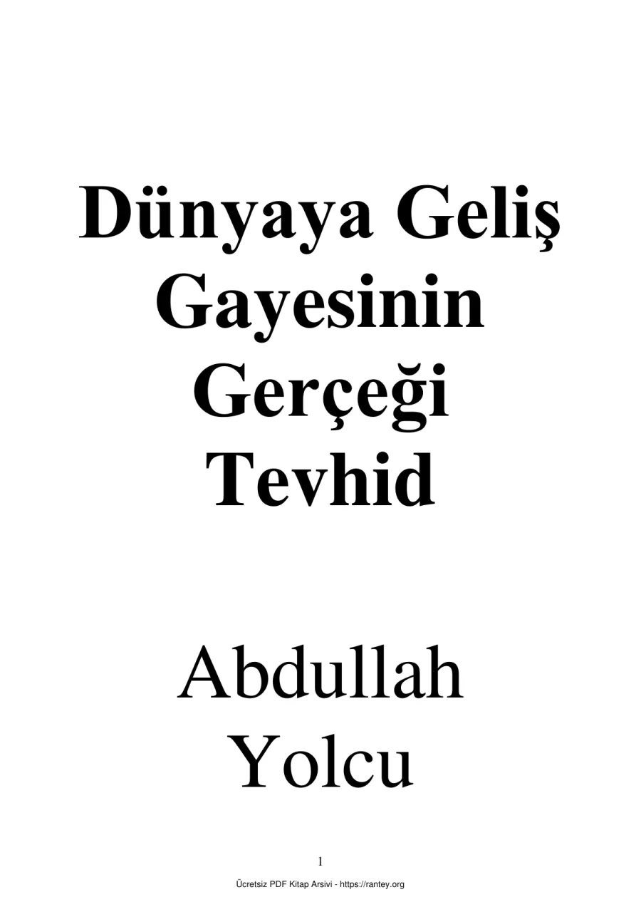 DÜNYA YA GELİŞ GAYESİNİN GERÇEĞİ TEWHİD Ebu Abdulmumin Tekin Mıhçı kapak görseli