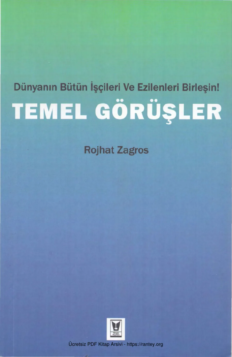Dünyanın Bütün İşçileri ve Ezilenleri Birleşin Temel Görüşler Varyos Yayınları kapak görseli
