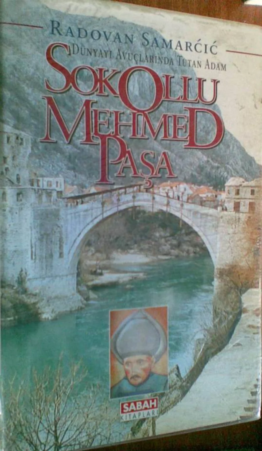 Dünyayı Avuçlarında Tutan Adam Sokollu Mehmed Paşa kapak görseli