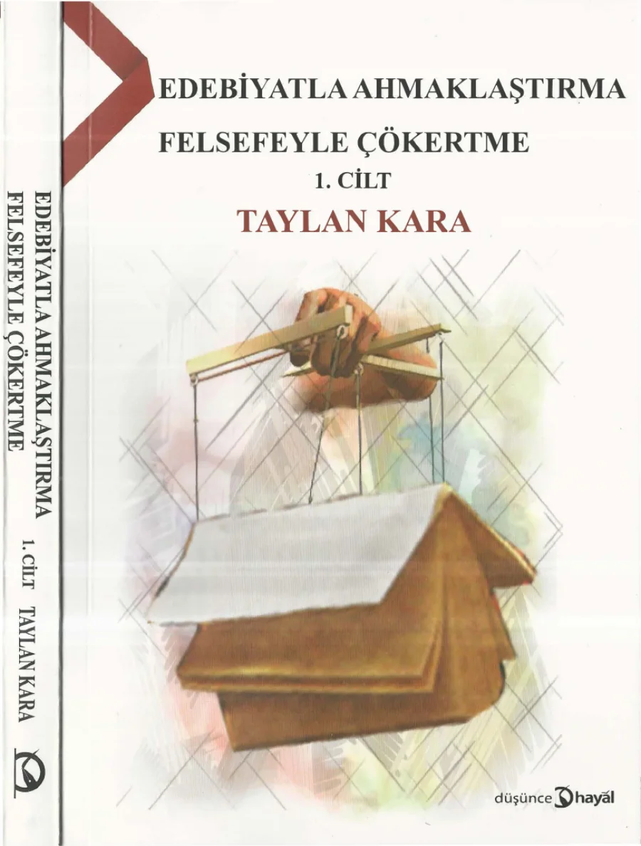 Edebiyatla Ahmaklaştırma Felsefeyle Çökertme Cilt I kapak görseli