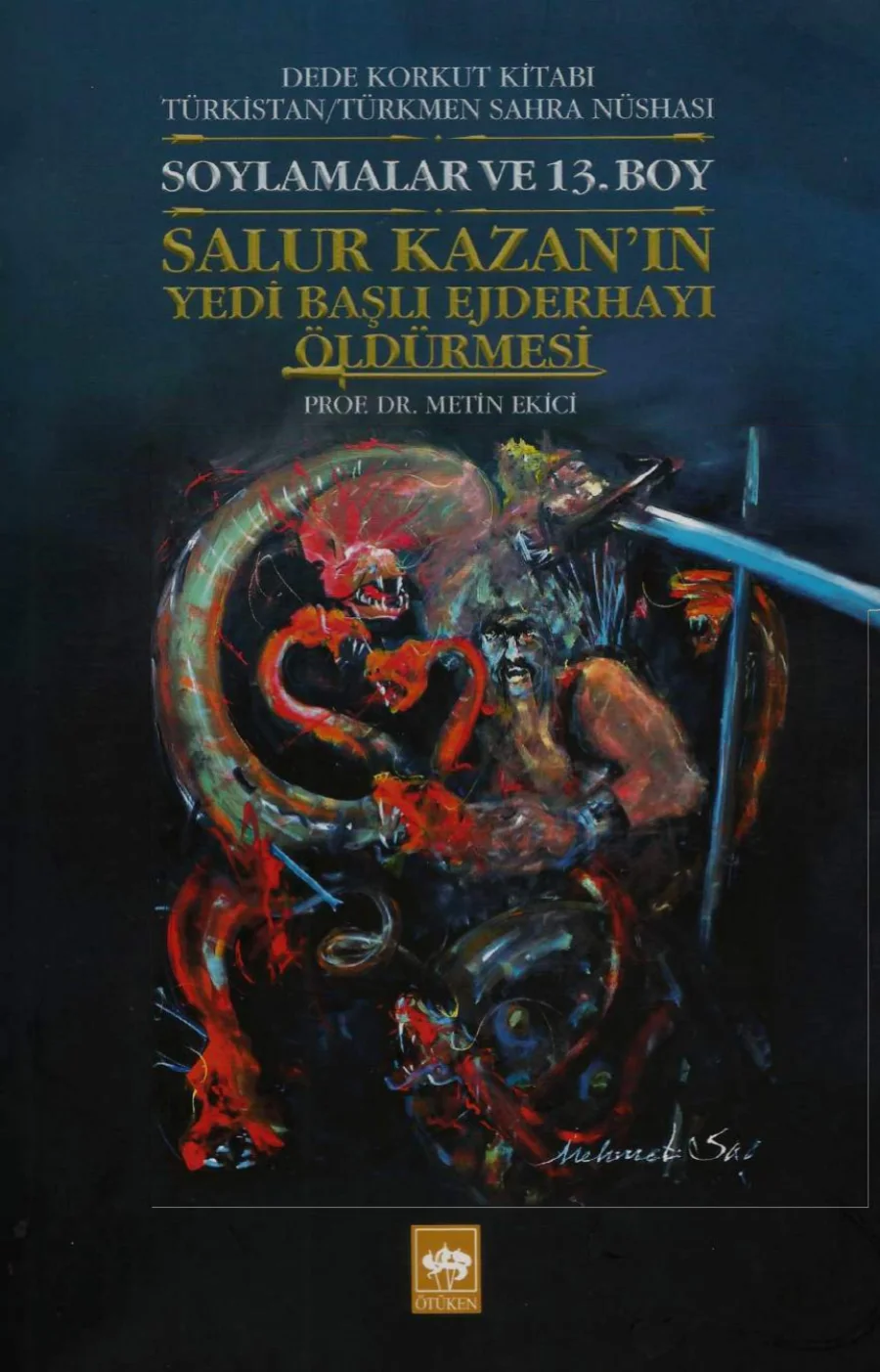 Ekici Dede Korkut Kitabı Soylamalar ve 13 Boy Salur Kazanın Yedibaşlı Ejderhayı Öldürmesi kapak görseli