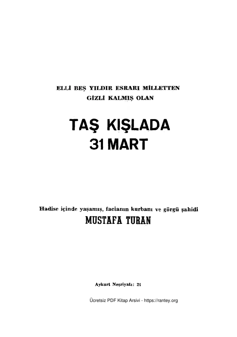Elli Beş Yıldır Esrarı Milletten Gizli Kalmış Olan Taş Kışlada 31 Mart kapak görseli
