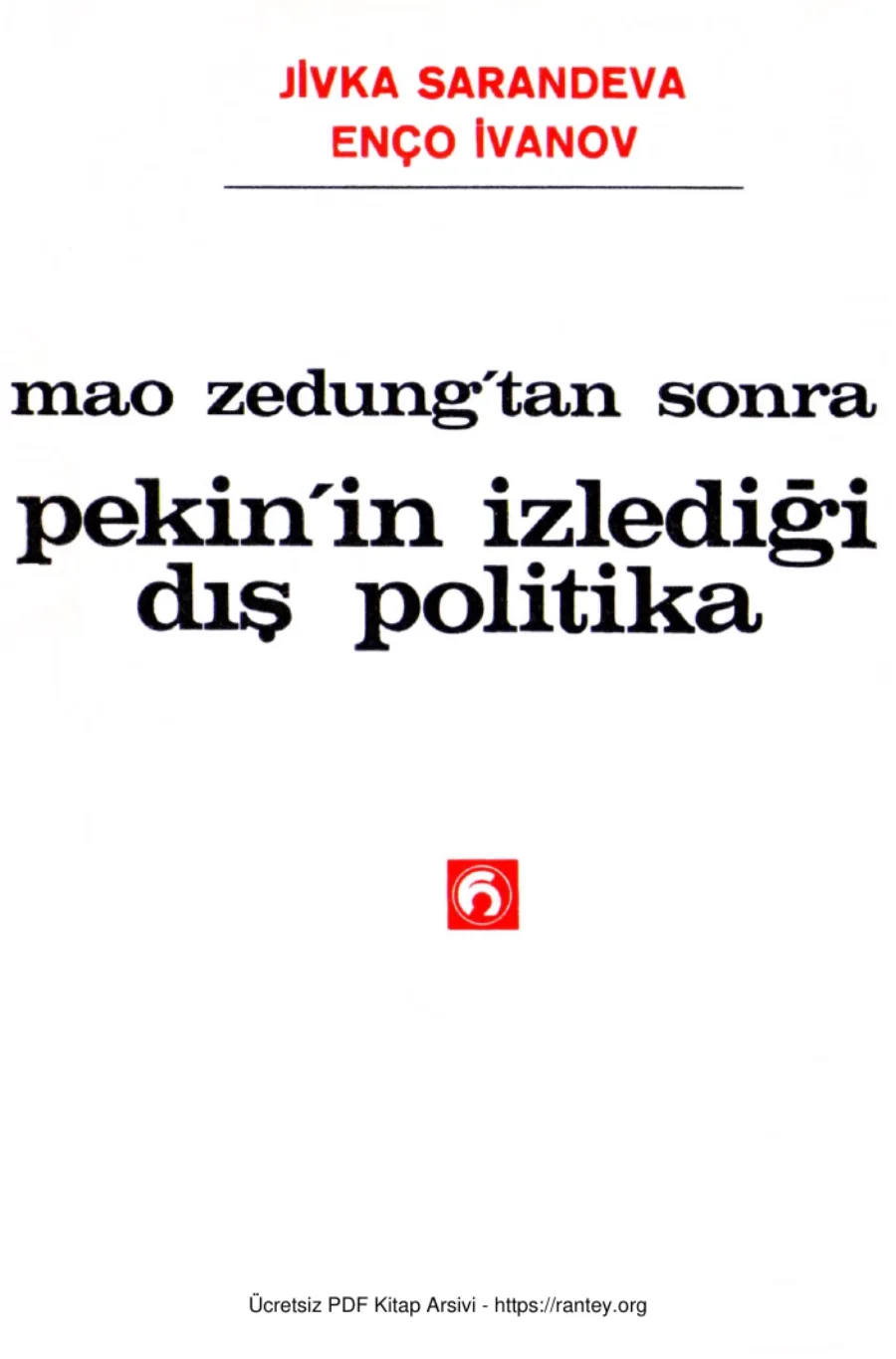 Enco İvanov Mao Zedungtan Sonra Çinin İzlediği Dış Politika kapak görseli