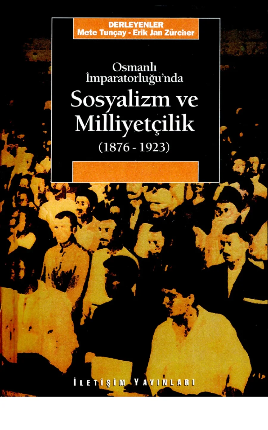 Erik Jan Zürcher Osmanlı İmparatorluğunda Sosyalizm ve Milliyetçilik kapak görseli