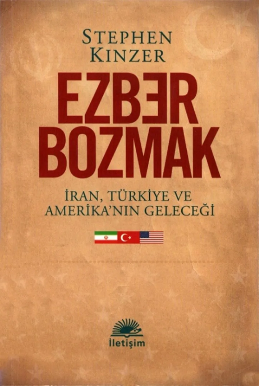 Ezber Bozmak: İran, Türkiye ve Amerika’nın Geleceği kapak görseli