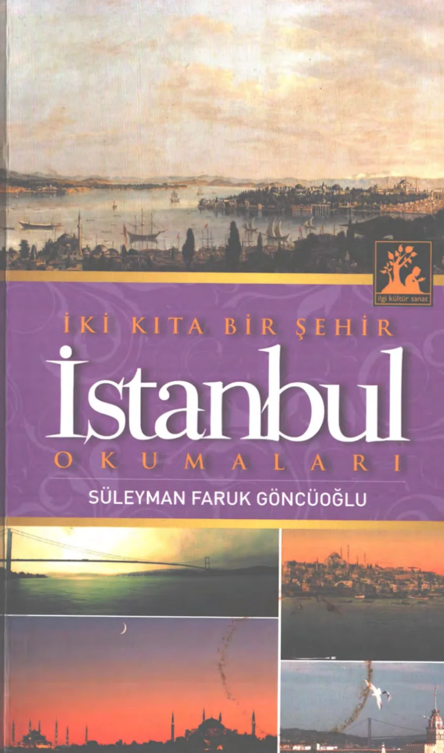 Faruk Göncüoğlu İki Kıta Bir Şehir İstanbul Okumaları İlgi Kültür Yayınları kapak görseli