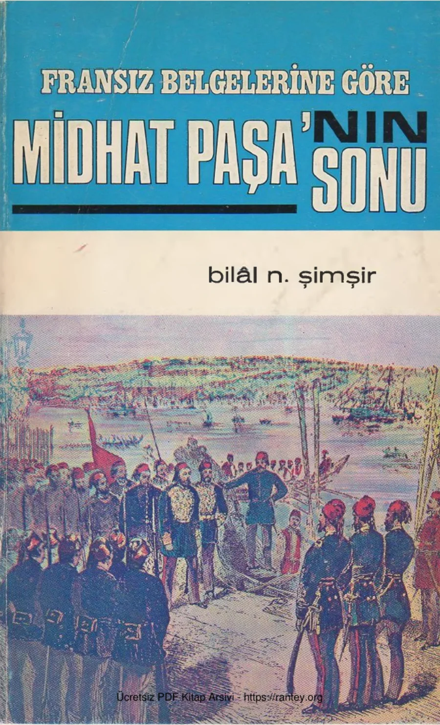 Fransız Belgelerine göre Midhat Paşanın Sonu 1878 1884 kapak görseli