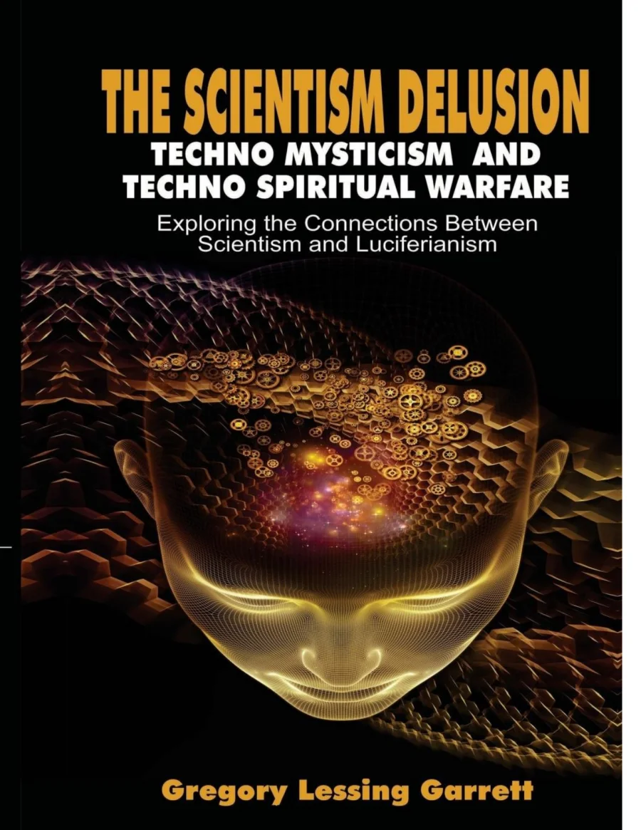 Garrett The Scientism Delusion Techno Mysticism And Techno Spiritual Warfare kapak görseli
